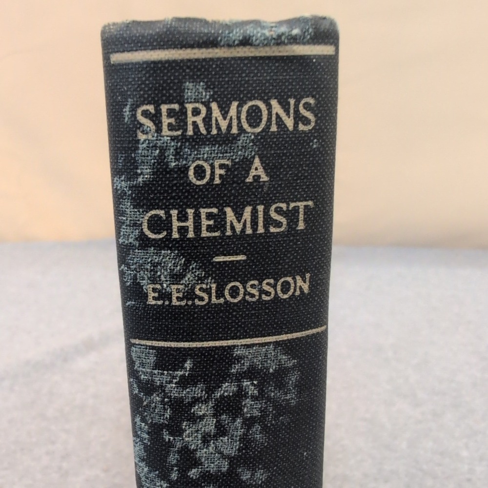 Sermons of a Chemist Edwin E Slosson 1925 Hardcover Harcourt Brace & Company